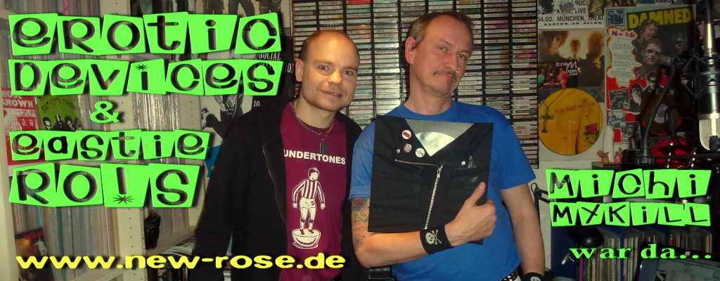 NEW ROSE #606 (20.4.15 - mit Michi von Erotic Devices)